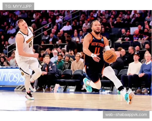 尼克斯布伦森单打挡拆提升效率超上季