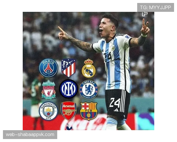 恩佐世界杯一战封神如何改变生涯轨迹